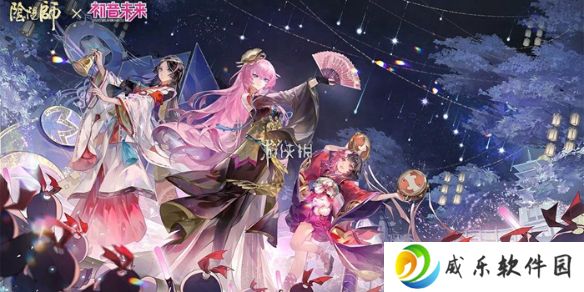阴阳师巡梦之音版本更新内容汇总-阴阳师巡梦之音版本更新内容一览